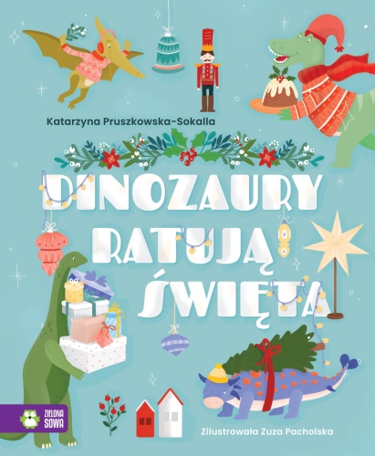 ZIELONA SOWA KSIĄŻKA DLA DZIECI DINOZAURY RATUJĄ ŚWIĘTA